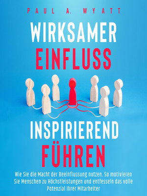 cover image of Wirksamer Einfluss – Inspirierend führen
